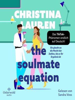 cover image of The Soulmate Equation – Sie glaubt an die Macht der Zahlen, bis er ihr Ergebnis ist